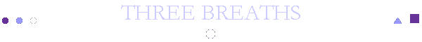 THREE BREATHS